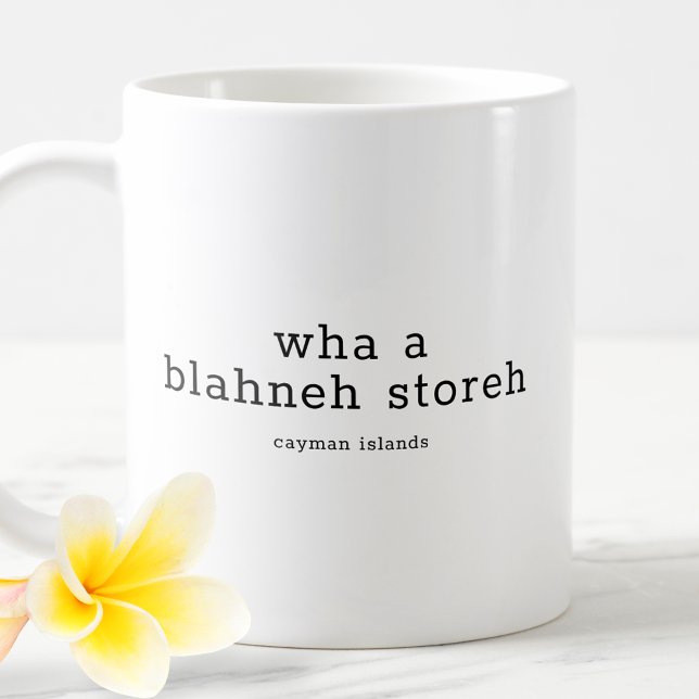 Caneca De Café Hilarious Caymanian Dialect Wha A Blahney Storeh (Criador carregado)