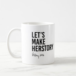 Caneca De Café Hillary - nos deixe fazer Herstory -