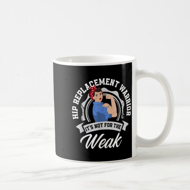 Caneca De Café Hip Replacement Warrior Funny Hip Replacement Surg (Direita)