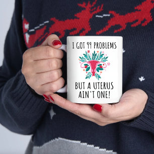 Caneca De Café Histerectomia, 99 PROBLEMAS, MAS UM ÚTERO NÃO É UM