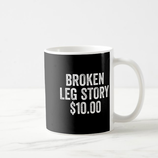 Caneca De Café história de perna quebrada engraçada história de q (Direita)