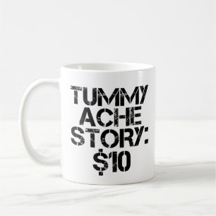 Caneca De Café História de Tummy Ache $10 Stomachache Engraçado