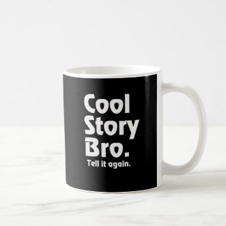 Caneca De Café História legal Bro. Diga-o outra vez. 3