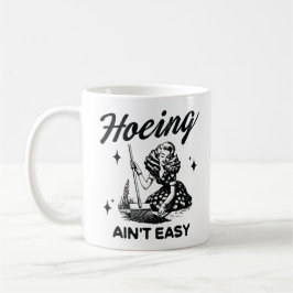Caneca De Café Hoeing ain't easy