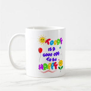Caneca De Café Hoje é um bom dia para ser uma feliz citação motiv