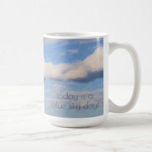 Caneca De Café Hoje é um dia de céu azul! Confirmação positiva