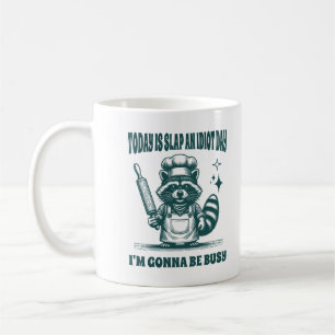 Caneca De Café Hoje é um dia idiota, vou ficar ocupado.