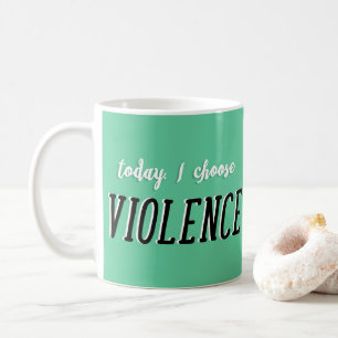 Caneca De Café Hoje Escolho Mug De Violência