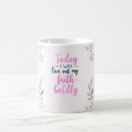 Caneca De Café Hoje, eu viverei minha fé corajosamente.