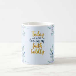 Caneca De Café Hoje, eu viverei minha fé corajosamente.