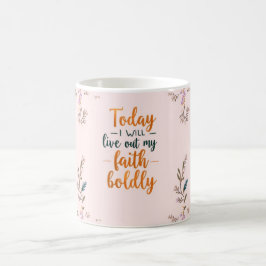 Caneca De Café Hoje, eu viverei minha fé corajosamente.