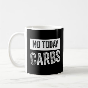 Caneca De Café Hoje não é estilo de vida Carbs Keto