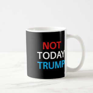 Caneca De Café Hoje Não É Um Desastre Que O Meu Presidente Defend