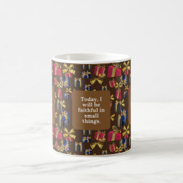 Caneca De Café Hoje serei fiel em pequenas coisas.