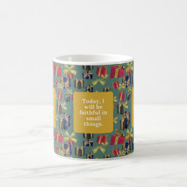 Caneca De Café Hoje, serei fiel nas pequenas coisas.