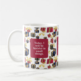 Caneca De Café Hoje, serei fiel nas pequenas coisas.