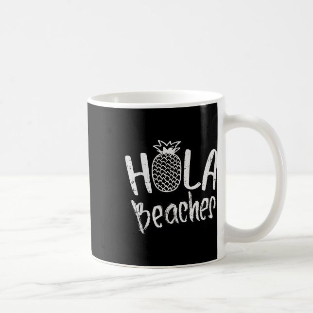 Caneca De Café Hola Beaches Pineapple Funny Tropical Summer Vacat (Direita)