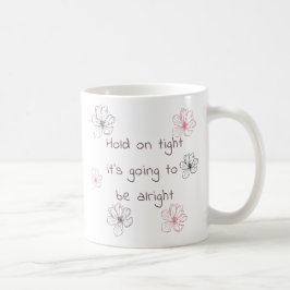 Caneca de Café Hold on Thight