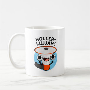 Caneca De Café Holler-Llujah Funny Loud Hailer Pun