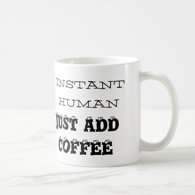 Caneca De Café Homem instantâneo, apenas adicione café, Clássica  (Direita)