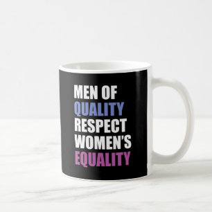 Caneca De Café "Homens da igualdade das mulheres do respeito da