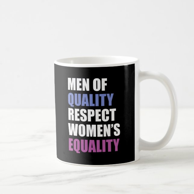 Caneca De Café "Homens da igualdade das mulheres do respeito da (Direita)