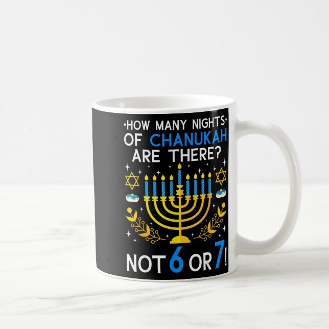 Caneca De Café How Many Nights Of Chanukah_ 6 7 Funny Jewish Meme (Direita)