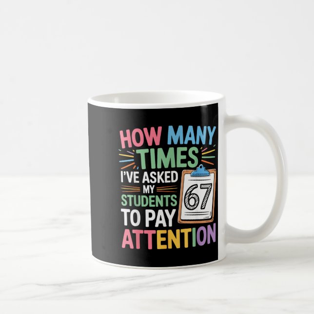 Caneca De Café How Many Times 67 Teacher Meme Funny Clroom School (Direita)