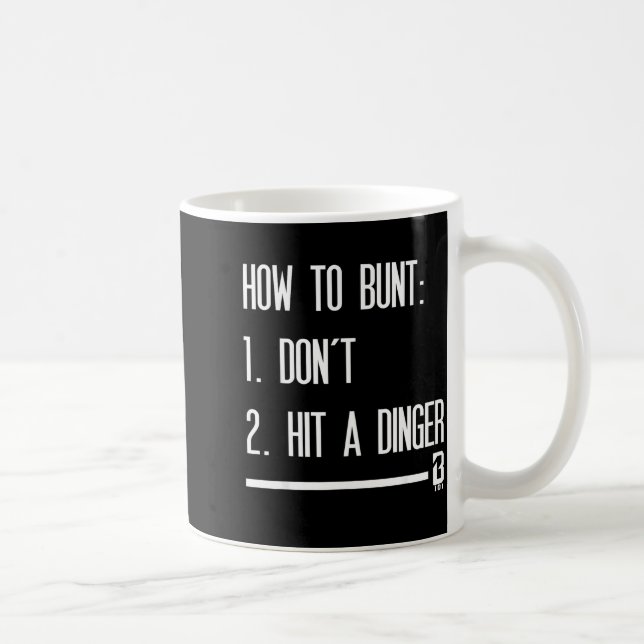 Caneca De Café How To Bunt 1 Don't 2 Hit A Dinger  (Direita)