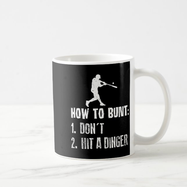 Caneca De Café How To Bunt Don't Hit A Dinger Funny Baseball  (Direita)