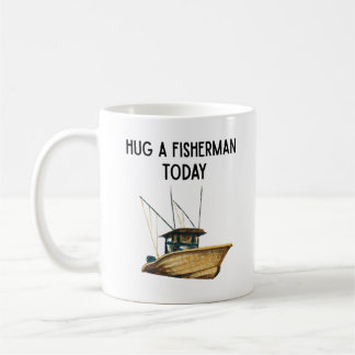 Caneca De Café Hug a Fisherman Today