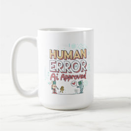 Caneca De Café Human Error AI Approved Robot Art