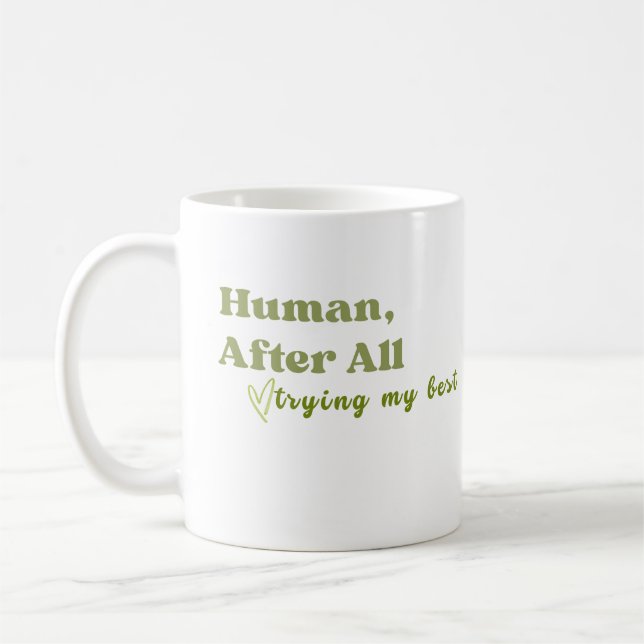 Caneca De Café Humano Afinal, Tentando o Meu Melhor (Esquerda)