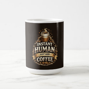 Caneca De Café Humano Instantâneo Basta Adicionar Café – Amante d