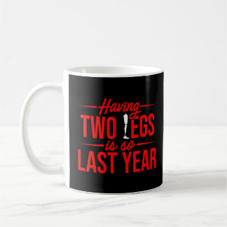 Caneca De Café Humor Amputado No Ano Passado Recuperação Da Perna