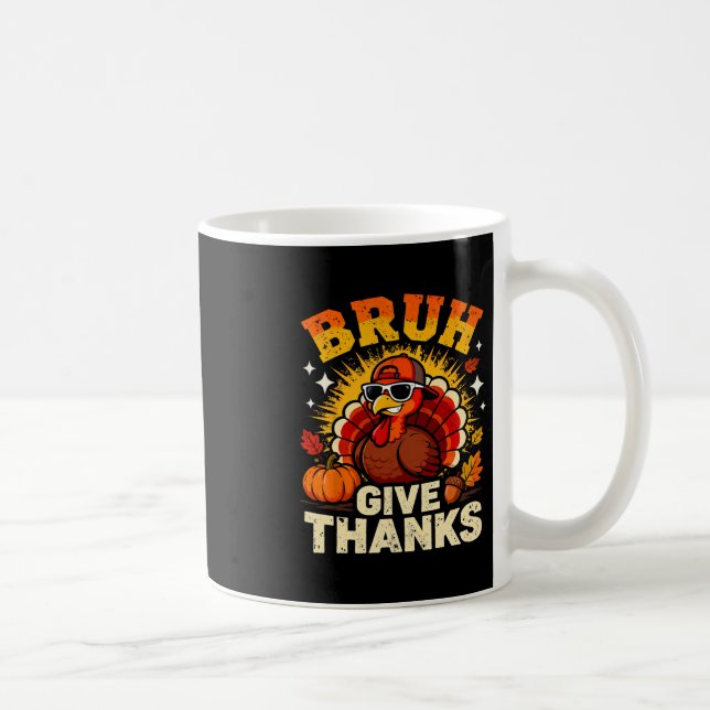Caneca De Café Humor Bruh Give Thanks Funny Thanksgiving Turkey B (Direita)