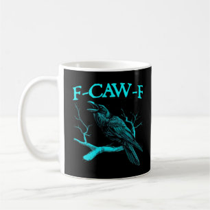 Caneca De Café Humor F-Caw-F Engraçado Corvo Gótico