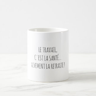 Caneca De Café Humour Retraite Travail Citation Drôle Français