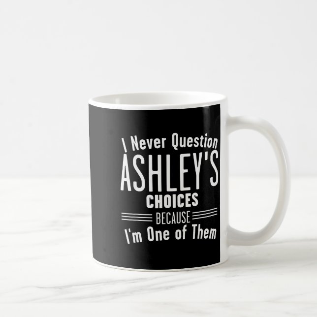 Caneca De Café Husband And Ashley I Never Question Choices Togeth (Direita)