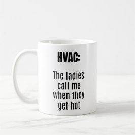 Caneca De Café HVAC As Senhoras Me Ligam Quando Ficarem Quentes -