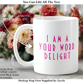 Caneca De Café “I Am A  ___ Delight” Funny Cheeky Modern Custom