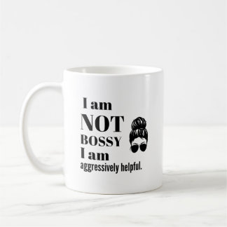 Caneca De Café I am not Bossy, I am aggressively helpful