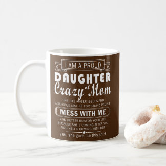 Caneca De Café i am proud daughter crazy mom 