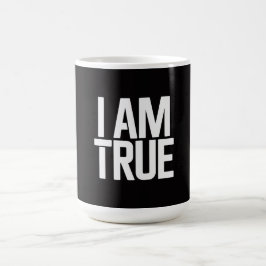 Caneca De Café I am true