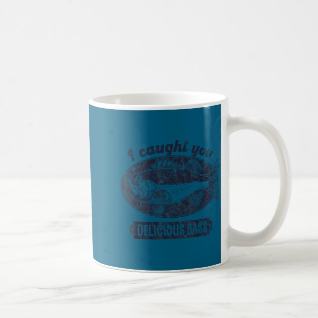 Caneca De Café I Caught You A Delicious B Funny Fishing Quote  (Direita)