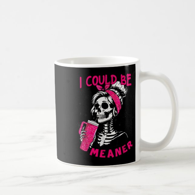 Caneca De Café I Could Be Meaner Funny Skeleton _1  (Direita)