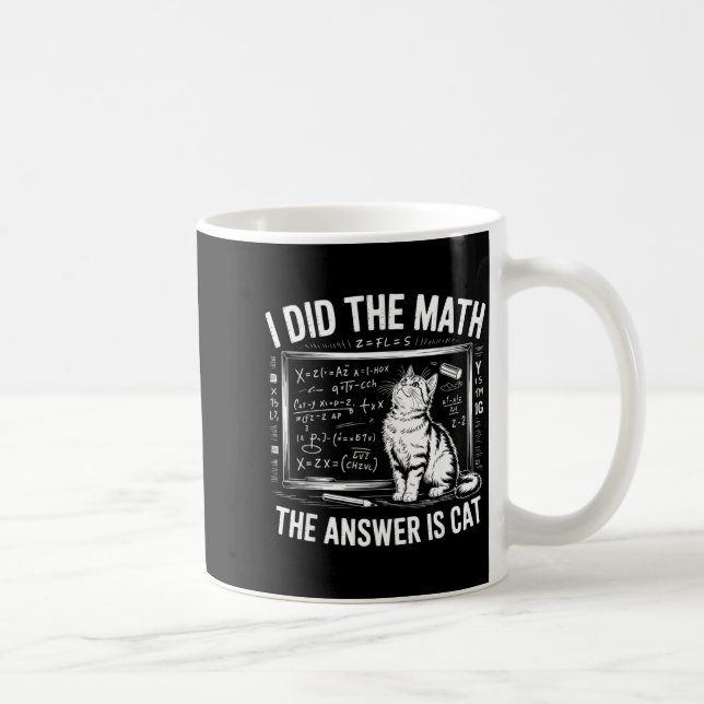 Caneca De Café I Did Math The Answer Is Cat Mathematics Funny Mat (Direita)