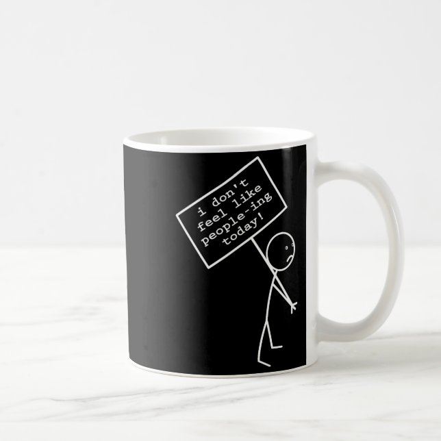 Caneca De Café I Don't Feel Like People-ing Today  (Direita)
