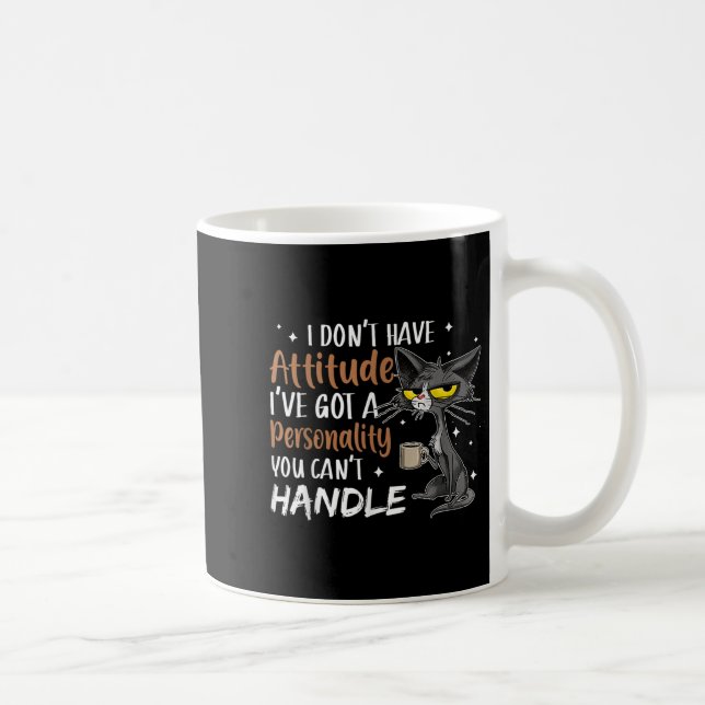 Caneca De Café I Don't Have Attitude I've Got A Ity You Cant Hand (Direita)