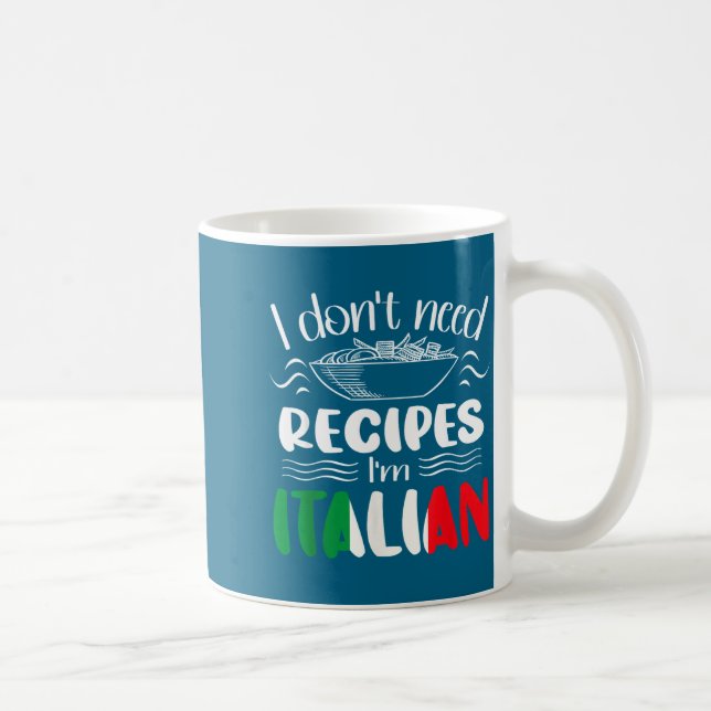 Caneca De Café I Don't Need Recipes I'm Italian  (Direita)